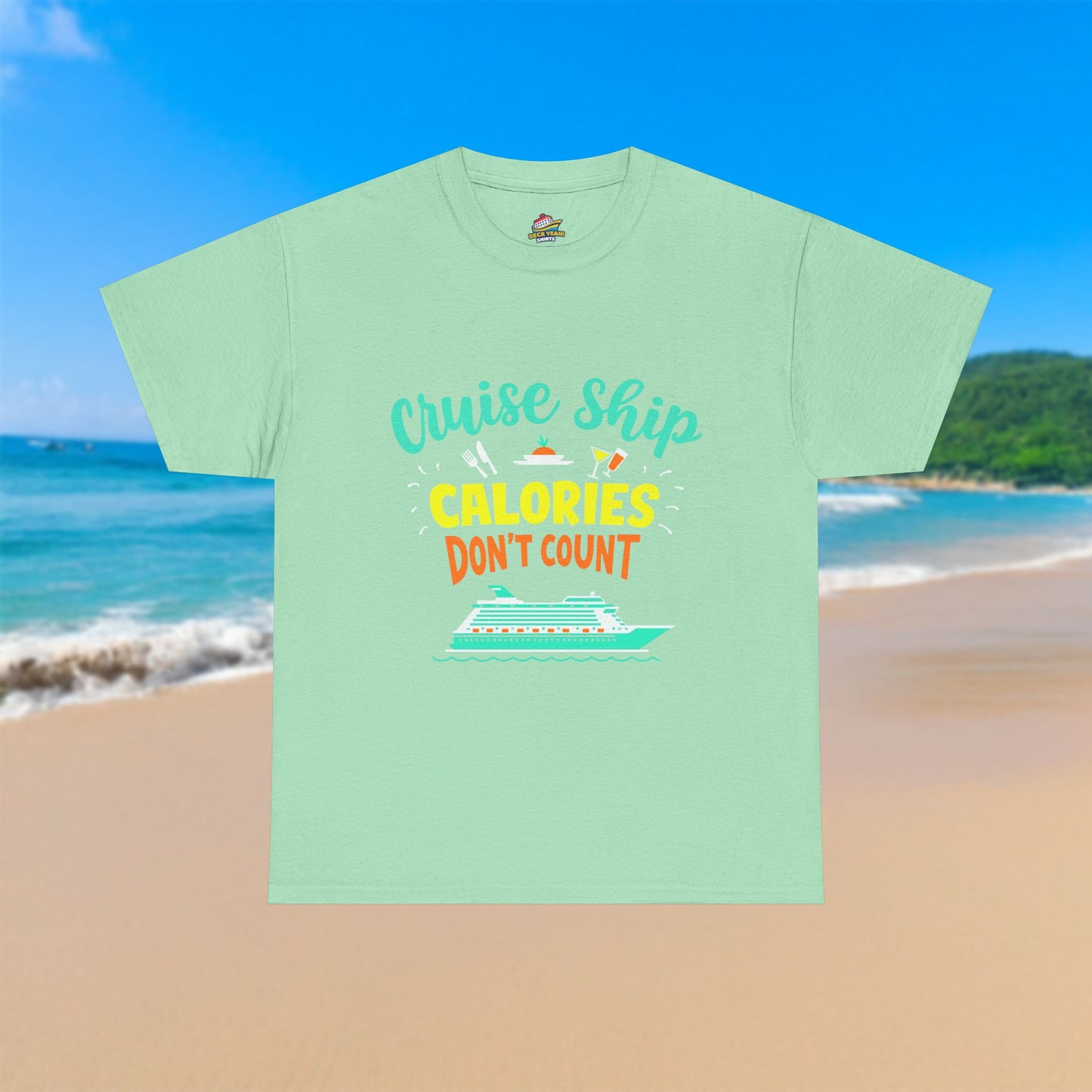 Cruise Ship Calories Don't Count - 100% Cotton T-Shirt