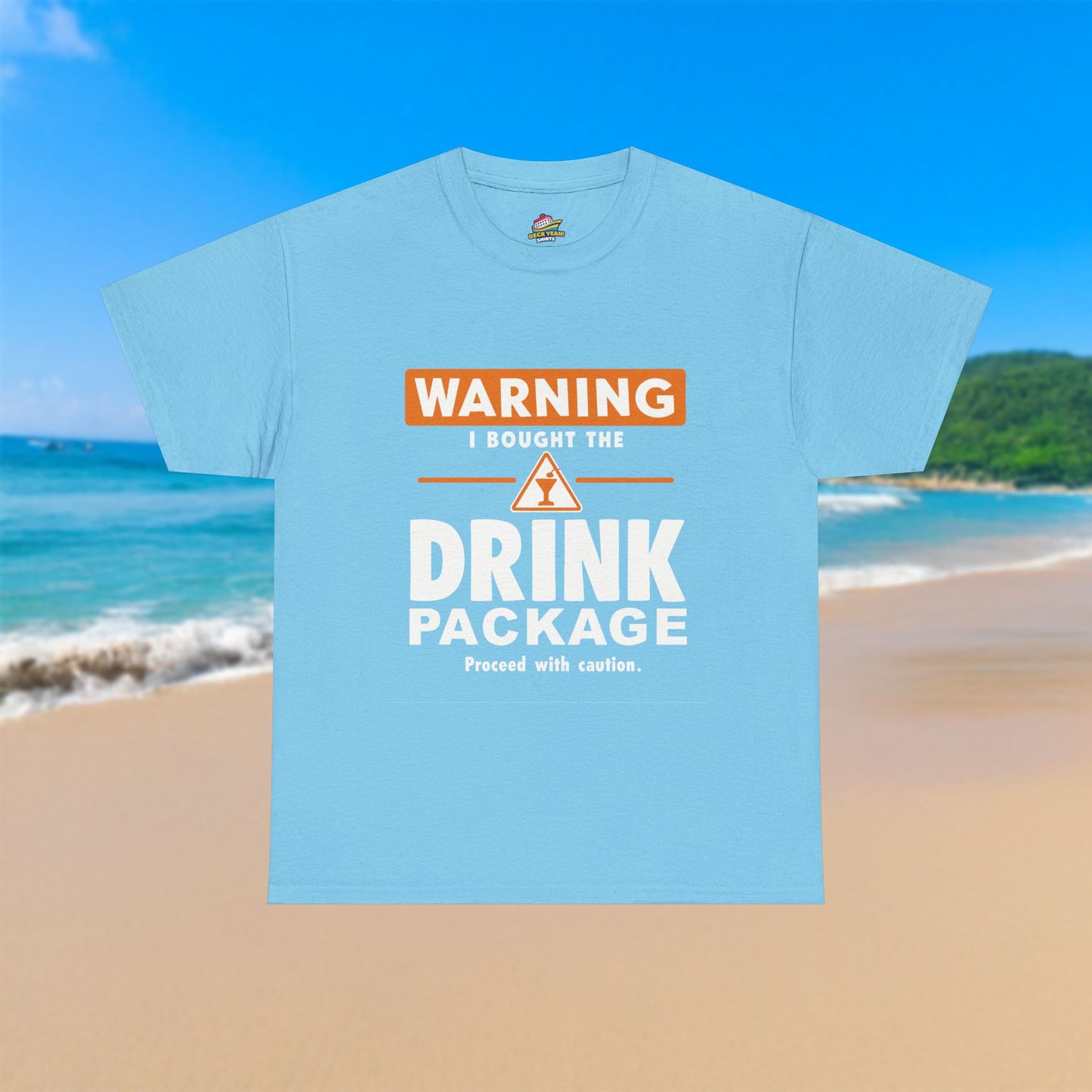 Warning I Bought The Drink Package - 100% Cotton T-Shirt