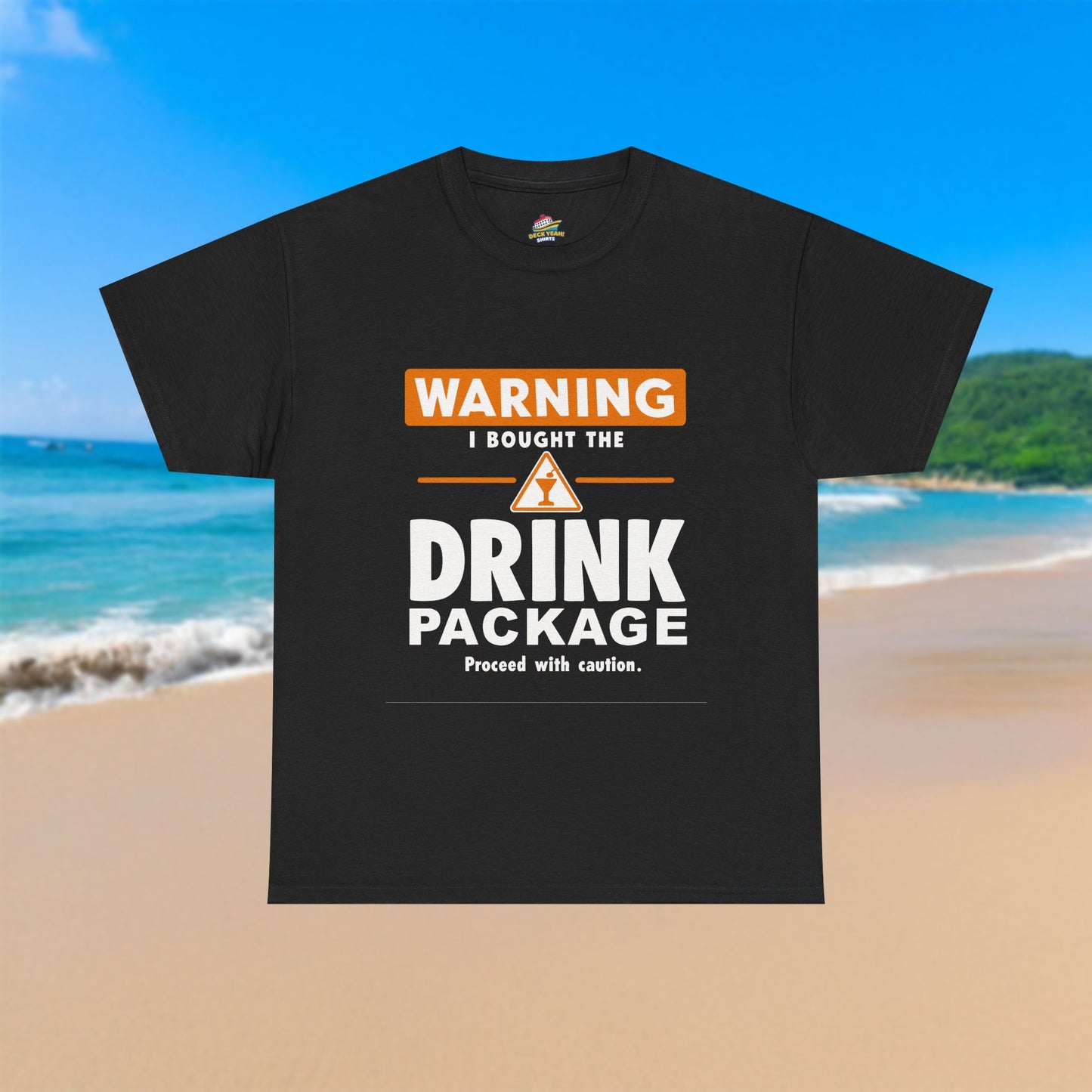 Warning I Bought The Drink Package - 100% Cotton T-Shirt