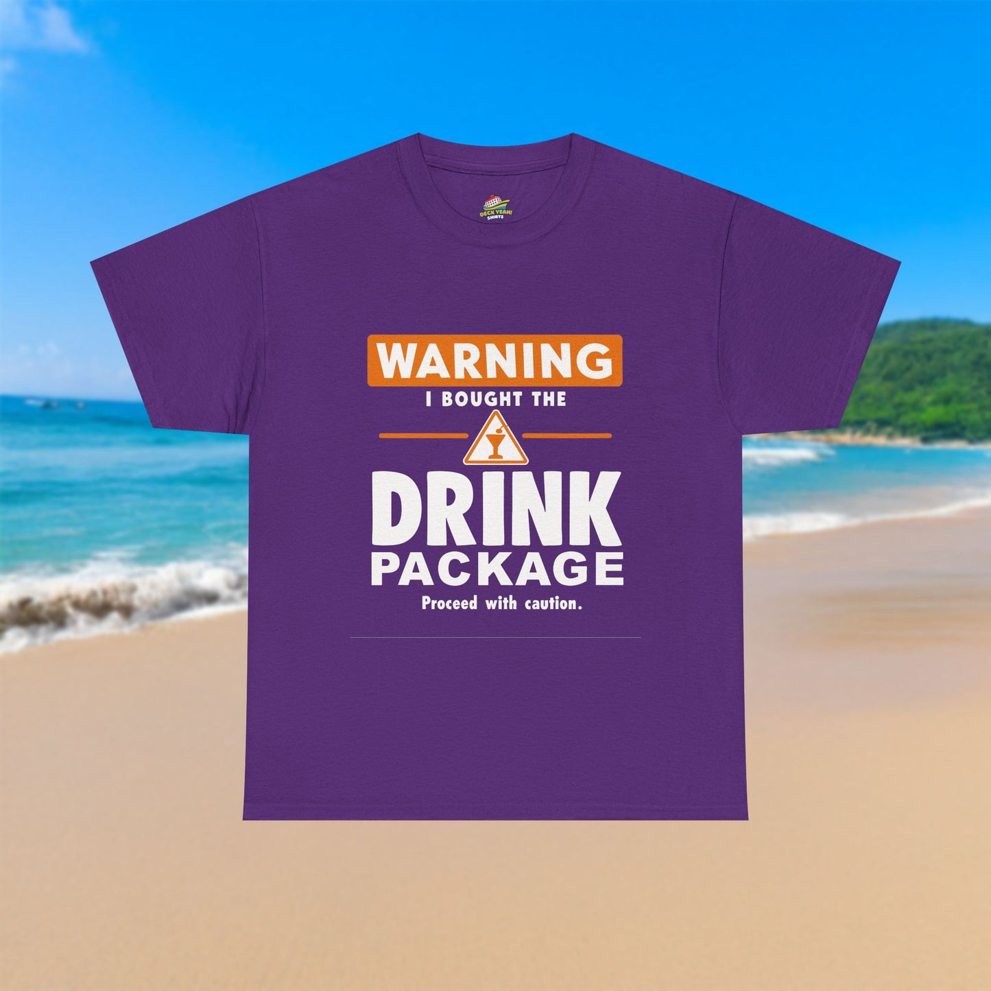Warning I Bought The Drink Package - 100% Cotton T-Shirt