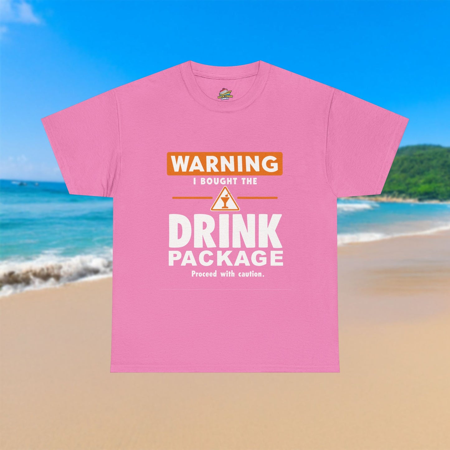 Warning I Bought The Drink Package - 100% Cotton T-Shirt