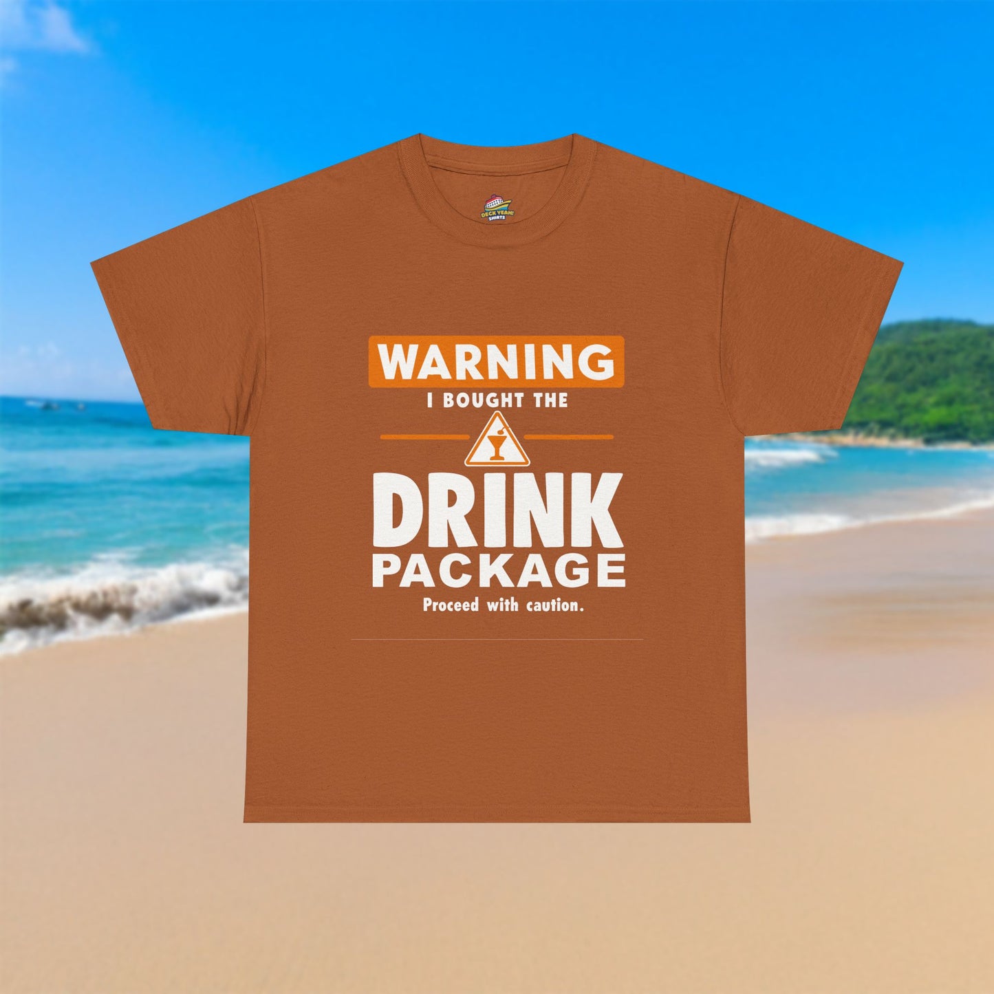Warning I Bought The Drink Package - 100% Cotton T-Shirt