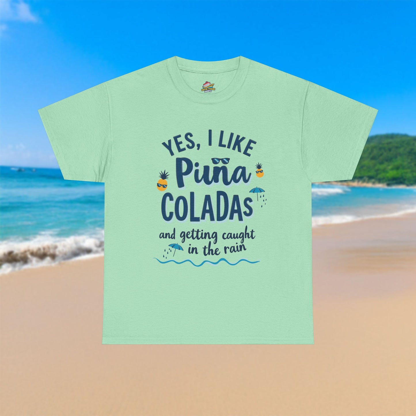 Yes, I like Piña Coladas - 100% Cotton T-Shirt