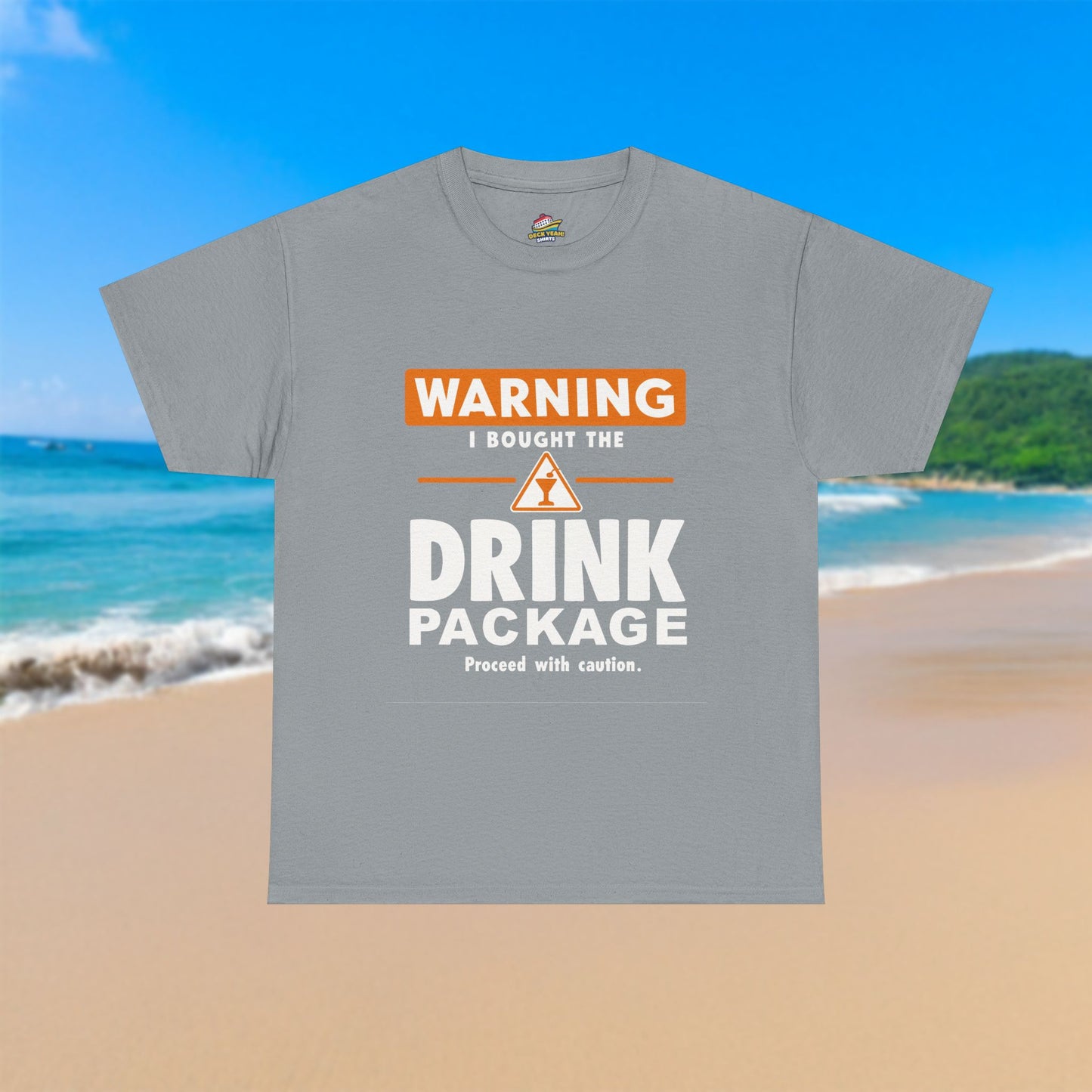 Warning I Bought The Drink Package - 100% Cotton T-Shirt