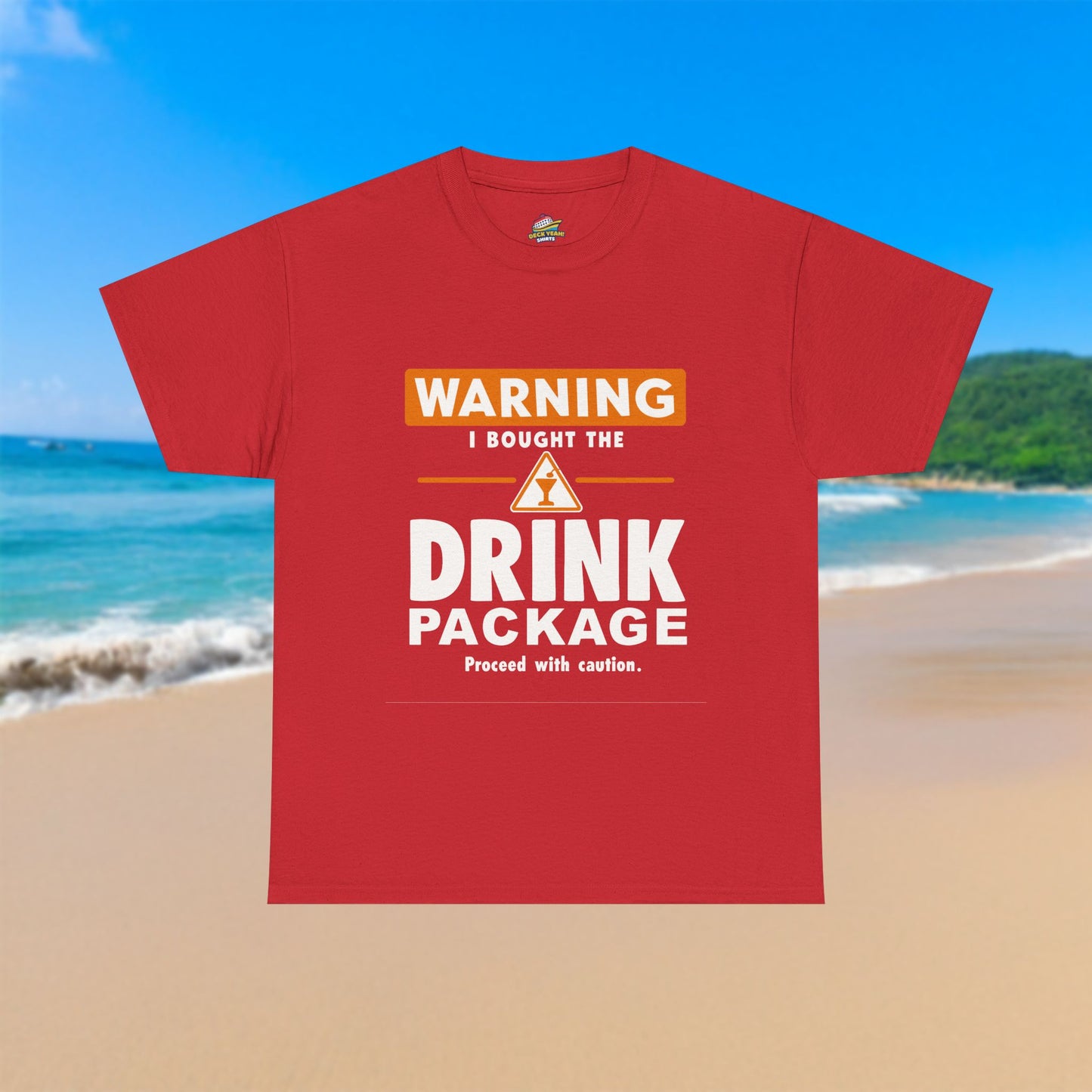 Warning I Bought The Drink Package - 100% Cotton T-Shirt