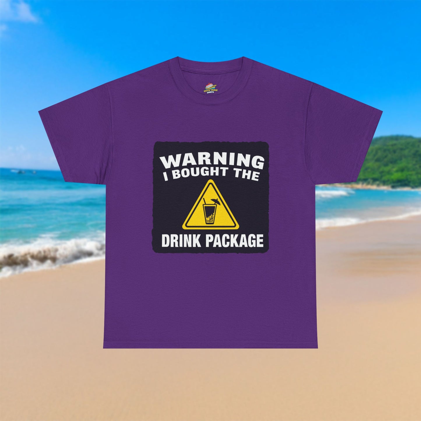 Warning I Bought The Drink Package - 100% Cotton T-Shirt