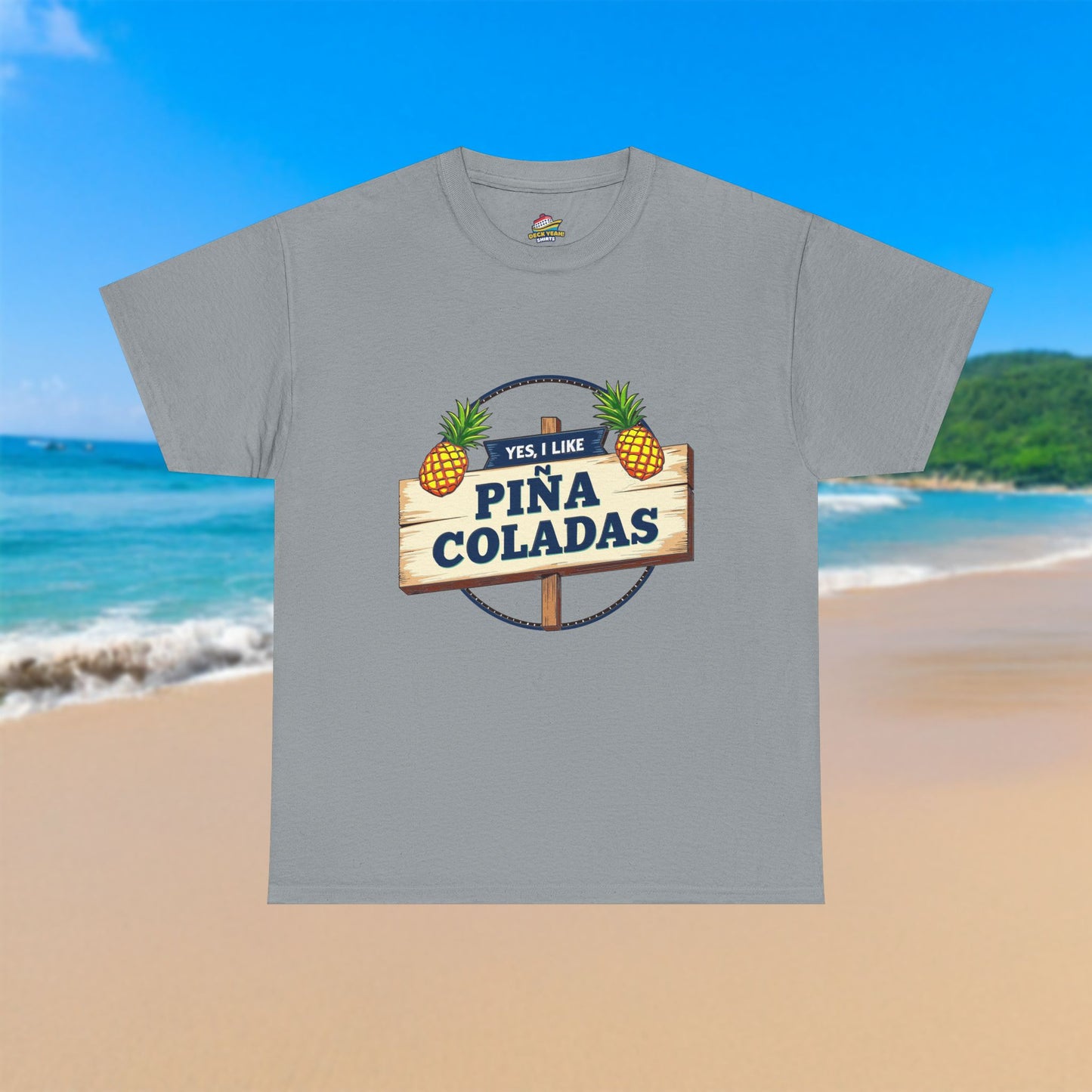 Yes, I Like Piña Coladas - 100% Cotton T-Shirt