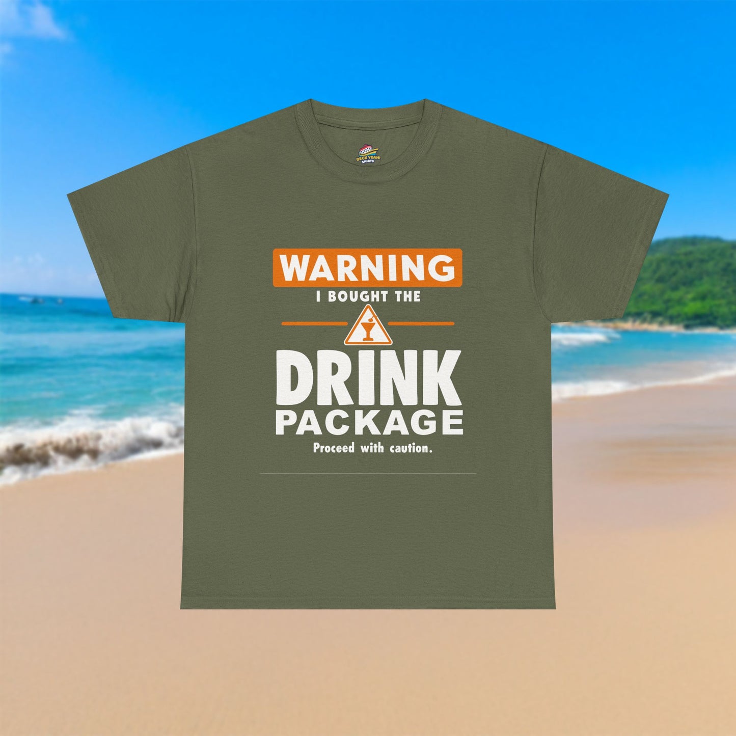 Warning I Bought The Drink Package - 100% Cotton T-Shirt