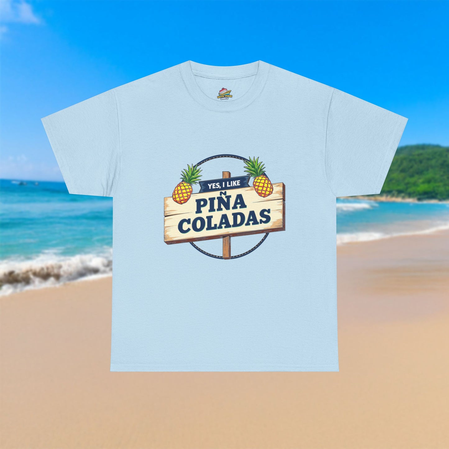 Yes, I Like Piña Coladas - 100% Cotton T-Shirt