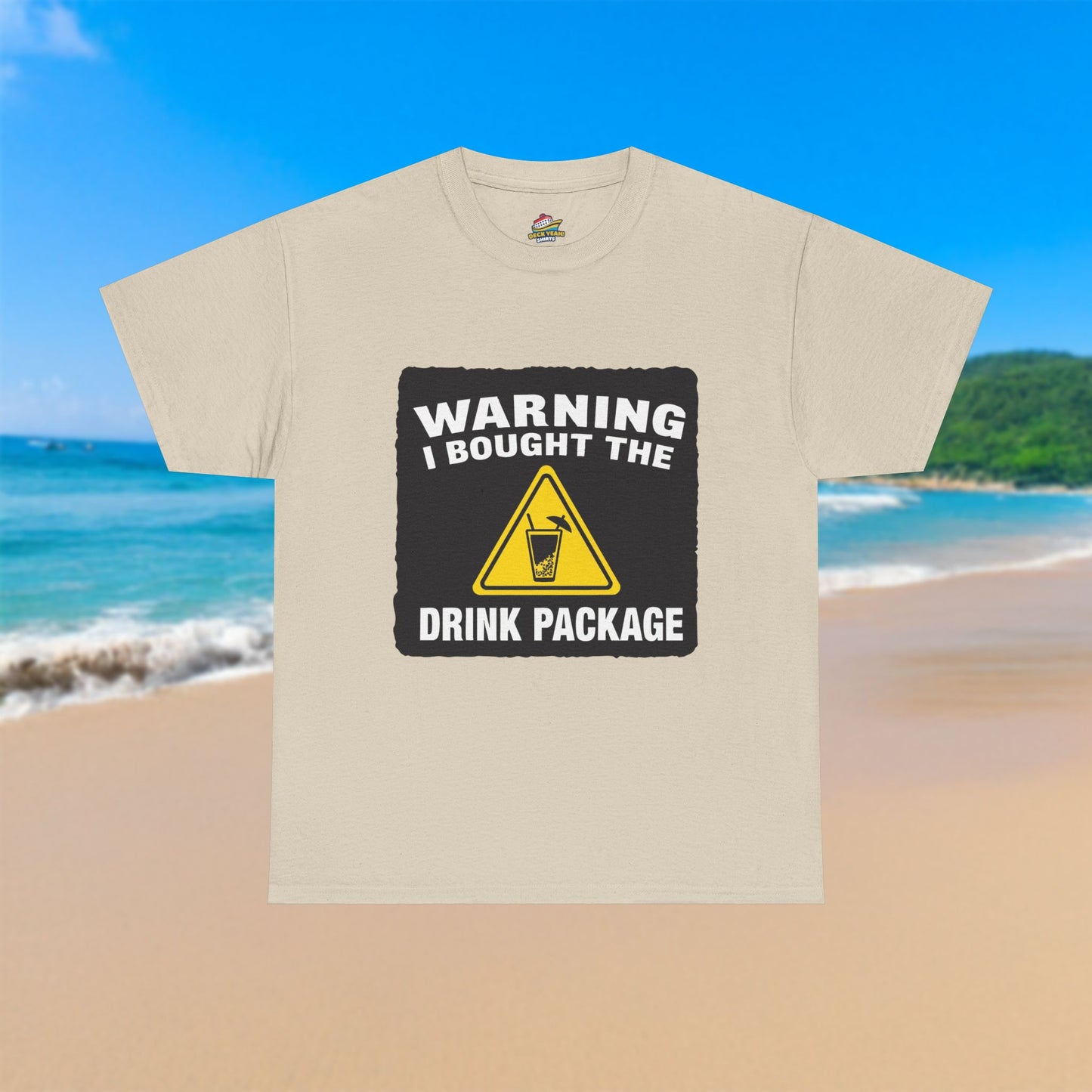 Warning I Bought The Drink Package - 100% Cotton T-Shirt