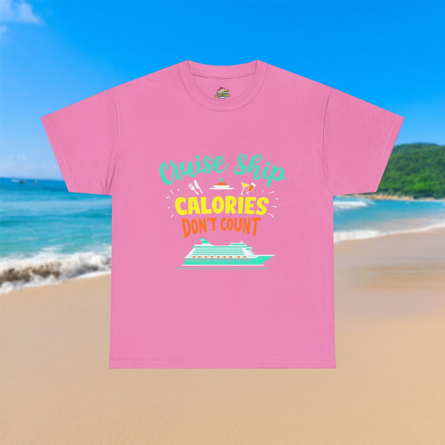 Cruise Ship Calories Don't Count - 100% Cotton T-Shirt