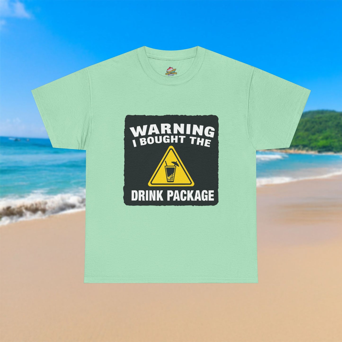 Warning I Bought The Drink Package - 100% Cotton T-Shirt