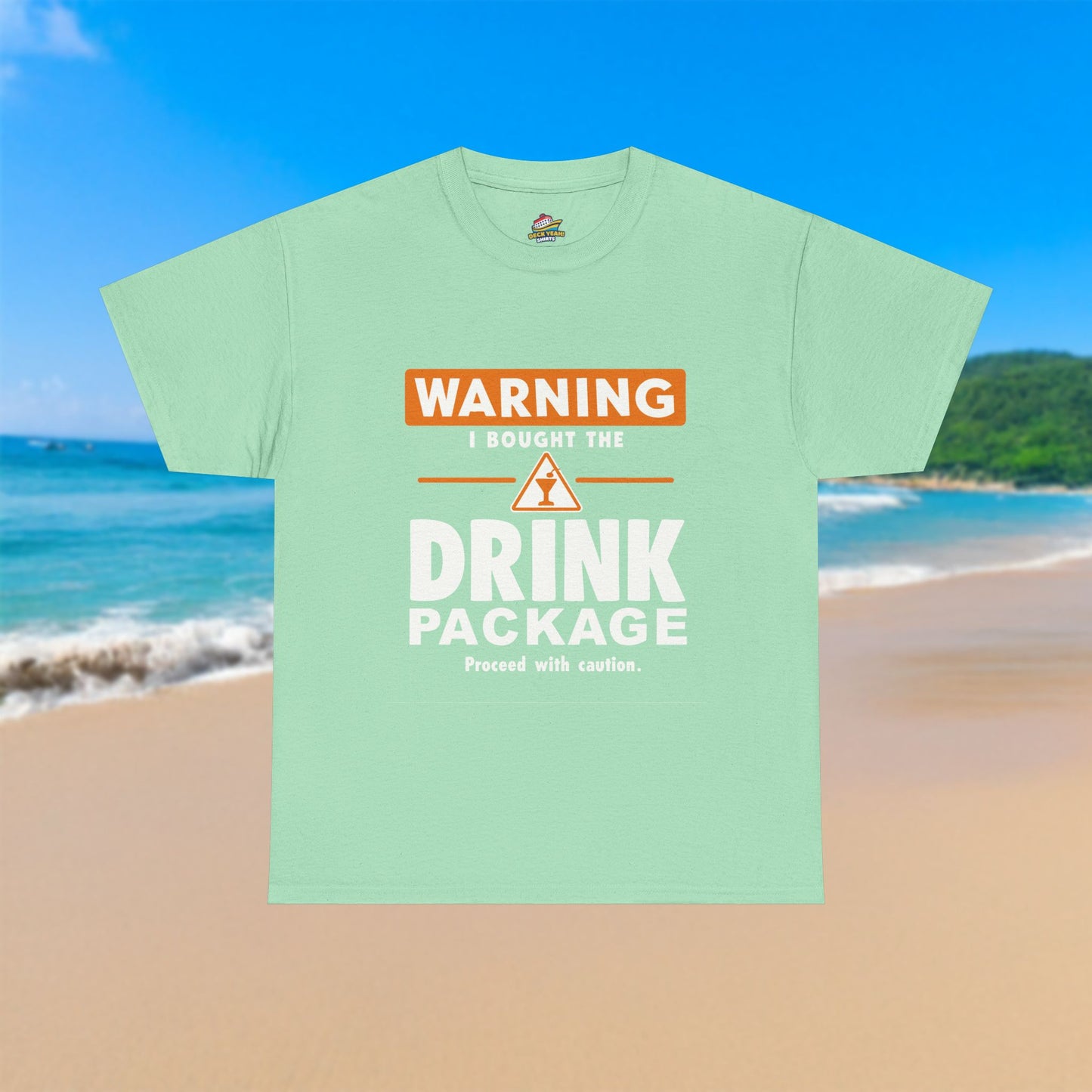 Warning I Bought The Drink Package - 100% Cotton T-Shirt