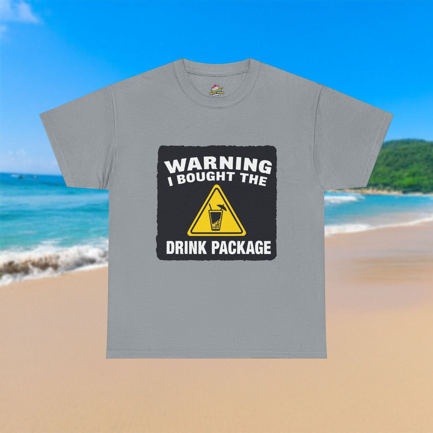 Warning I Bought The Drink Package - 100% Cotton T-Shirt