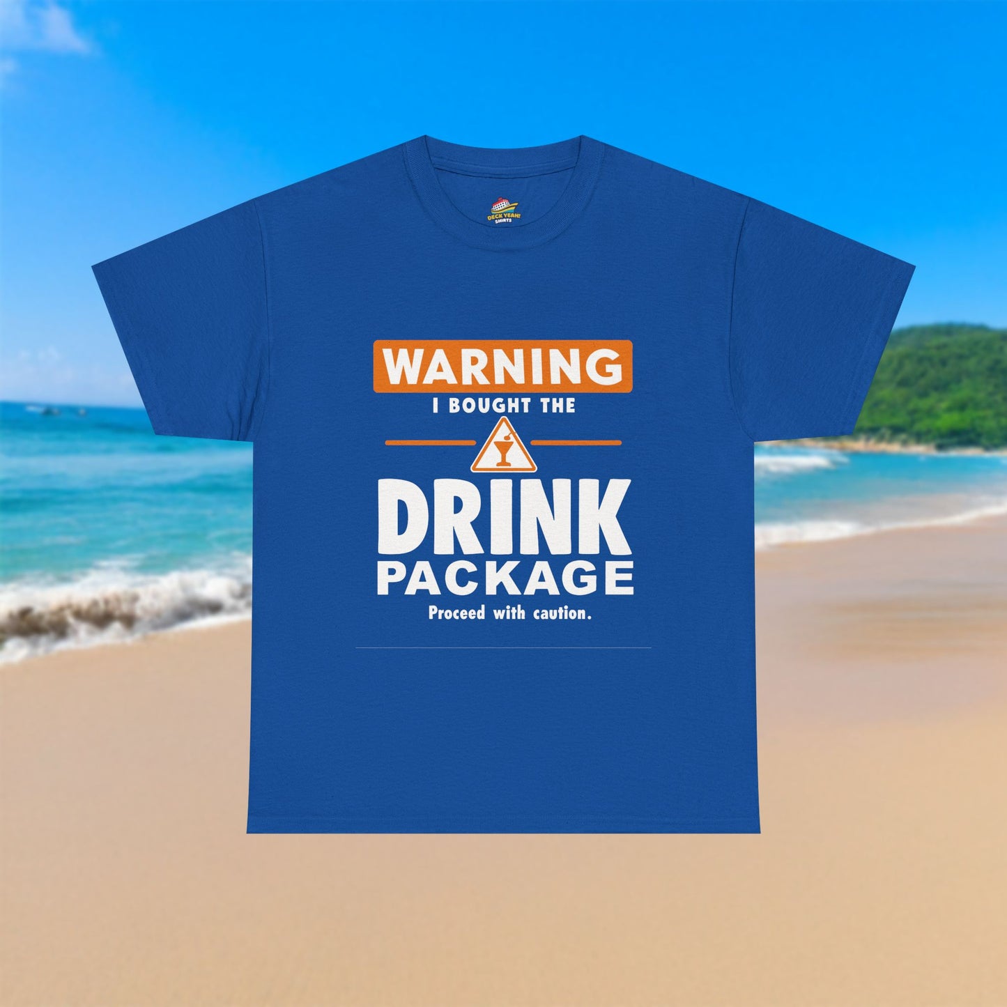 Warning I Bought The Drink Package - 100% Cotton T-Shirt