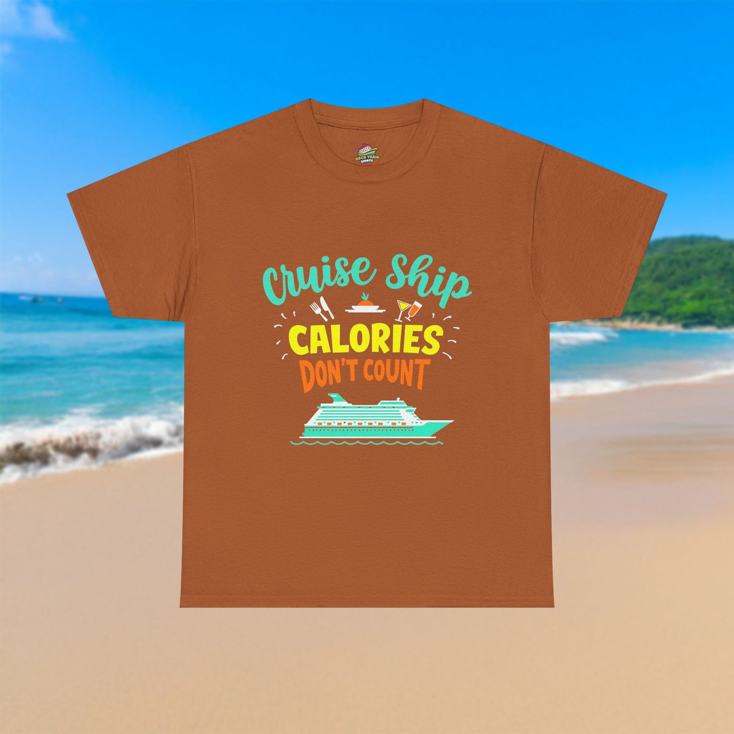 Cruise Ship Calories Don't Count - 100% Cotton T-Shirt