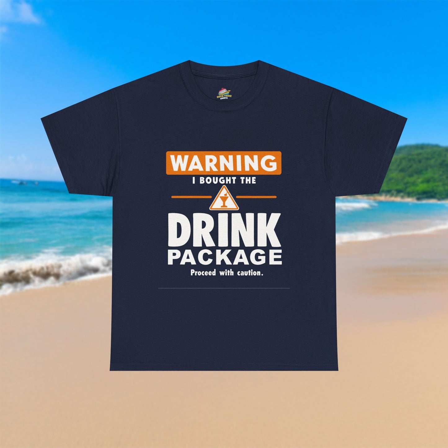 Warning I Bought The Drink Package - 100% Cotton T-Shirt