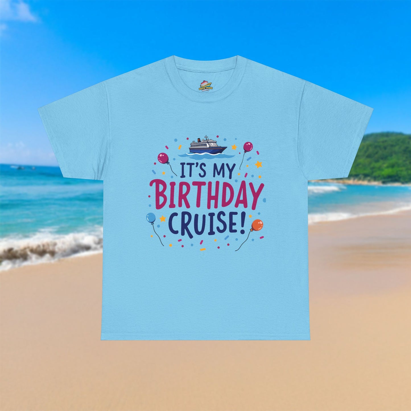 My Birthday Cruise - 100% Cotton T-Shirt