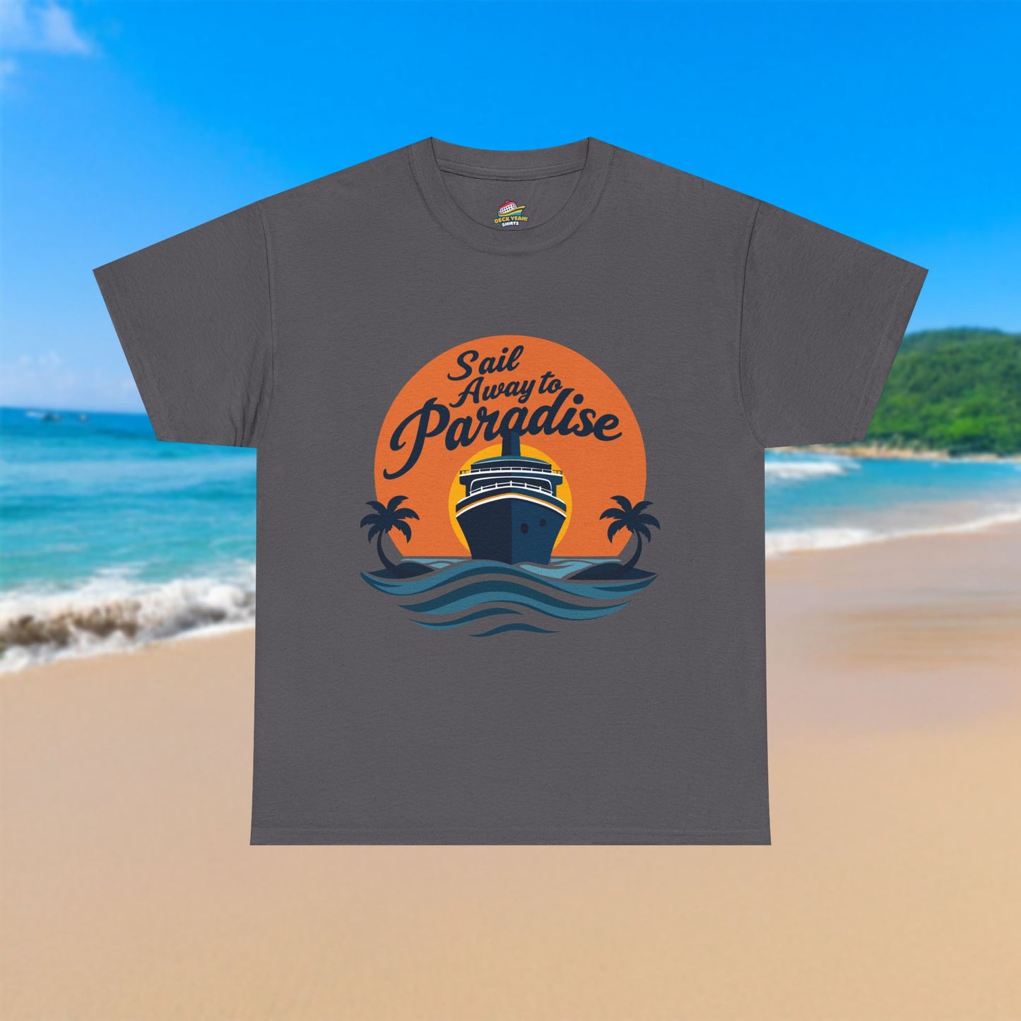 Sail Away to Paradise - 100% Cotton T-Shirt