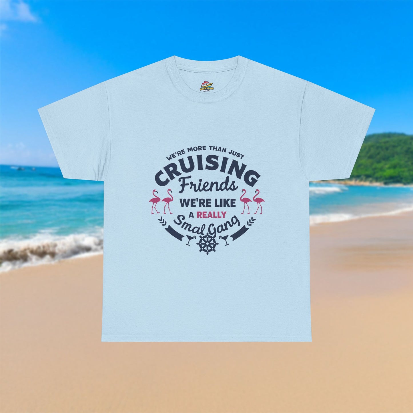 We Are More Than Cruising Friends - 100% Cotton T-Shirt