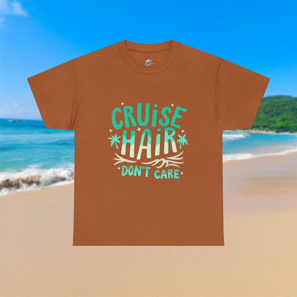 Cruise Hair, Don't Care - 100% Cotton T-Shirt