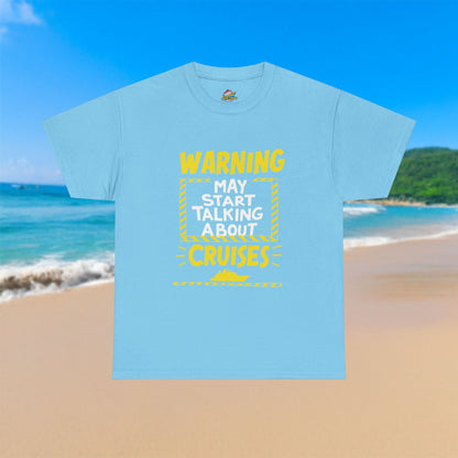 May Start Talking About Cruises - 100% Cotton T-Shirt