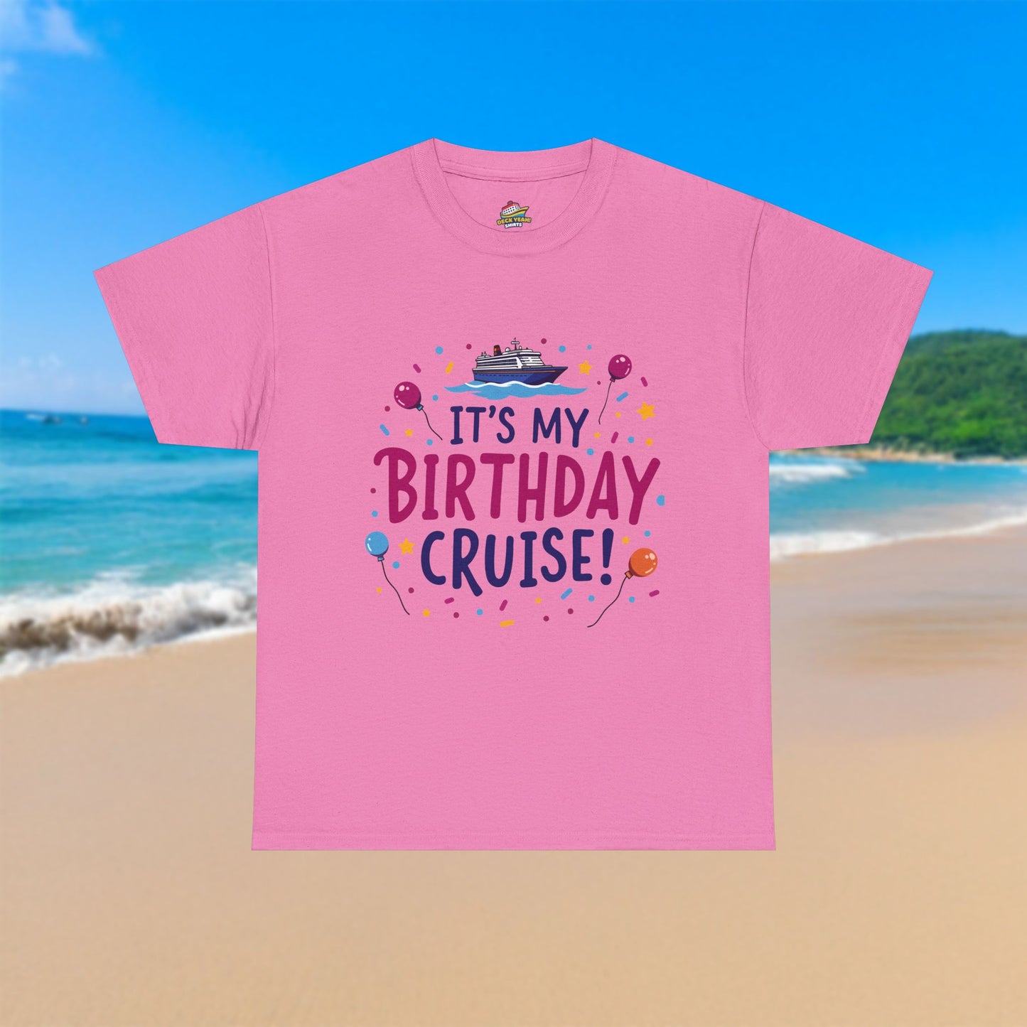 My Birthday Cruise - 100% Cotton T-Shirt