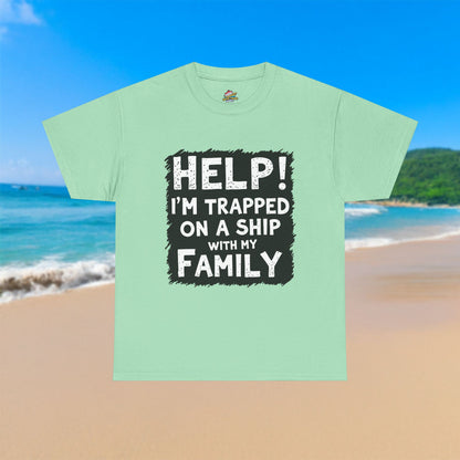 Help! Trapped on a Ship - 100% Cotton T-Shirt