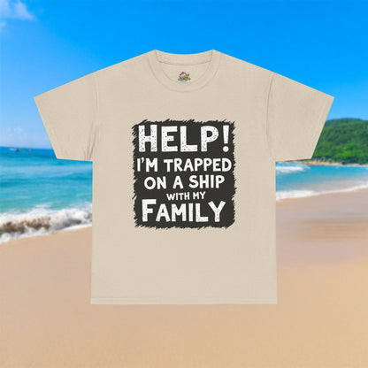 Help! Trapped on a Ship - 100% Cotton T-Shirt