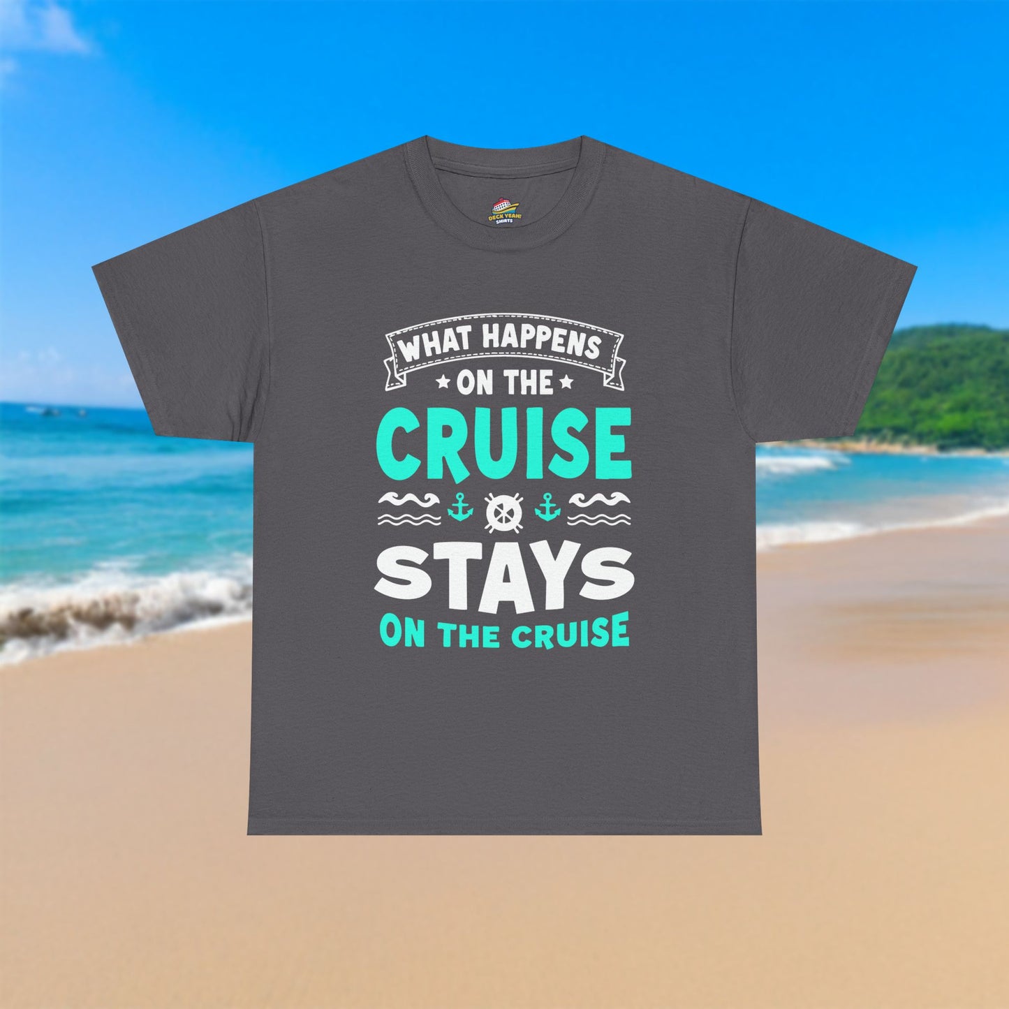 What Happens Stays On The Cruise - 100% Cotton T-Shirt