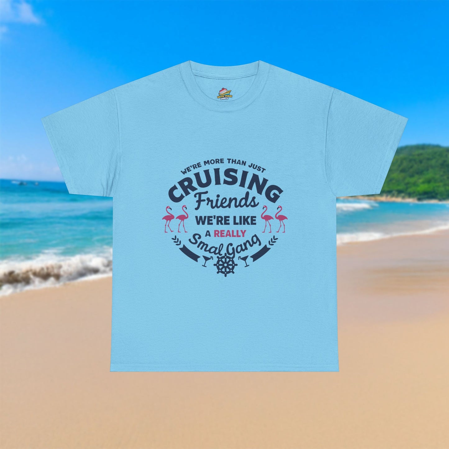 We Are More Than Cruising Friends - 100% Cotton T-Shirt