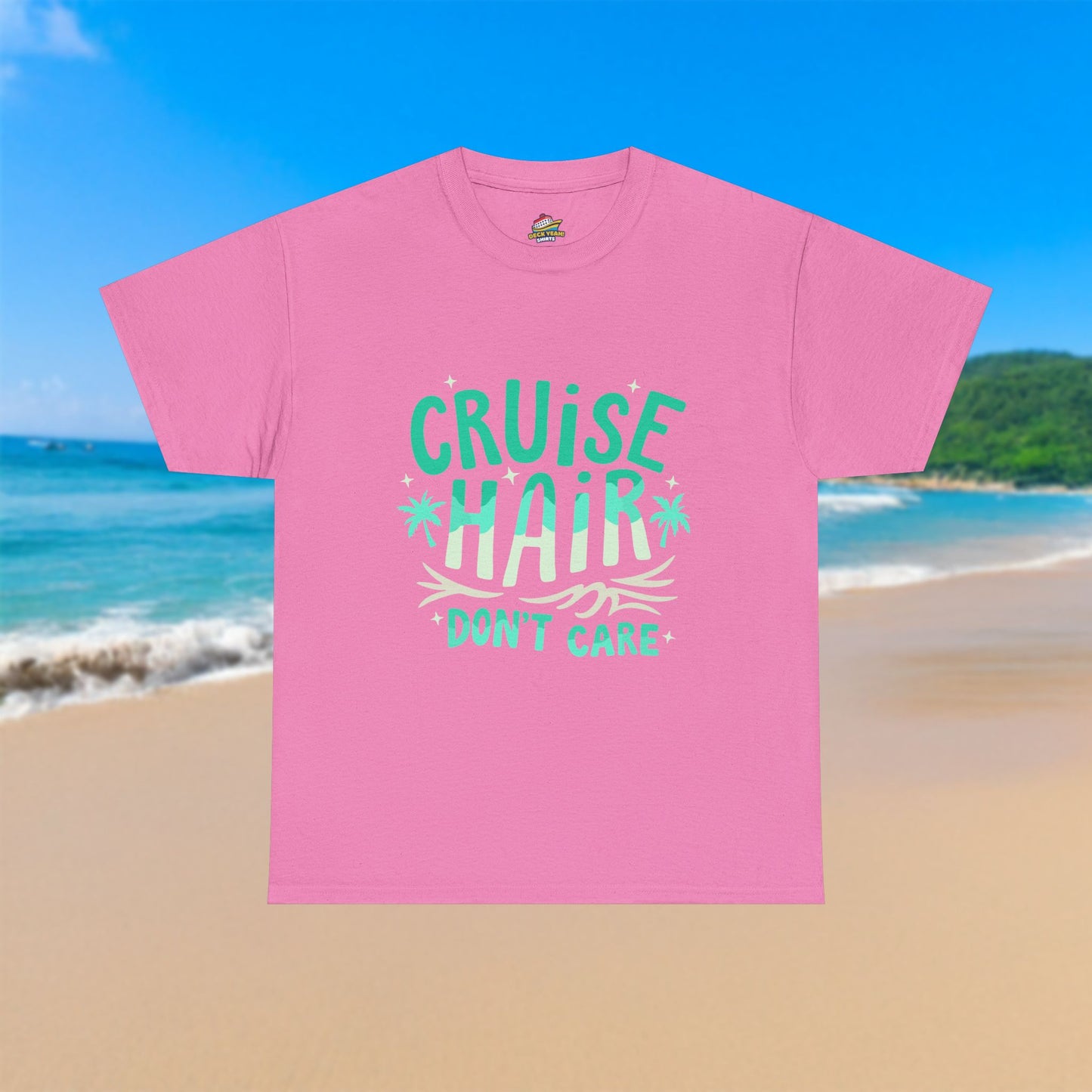 Cruise Hair, Don't Care - 100% Cotton T-Shirt