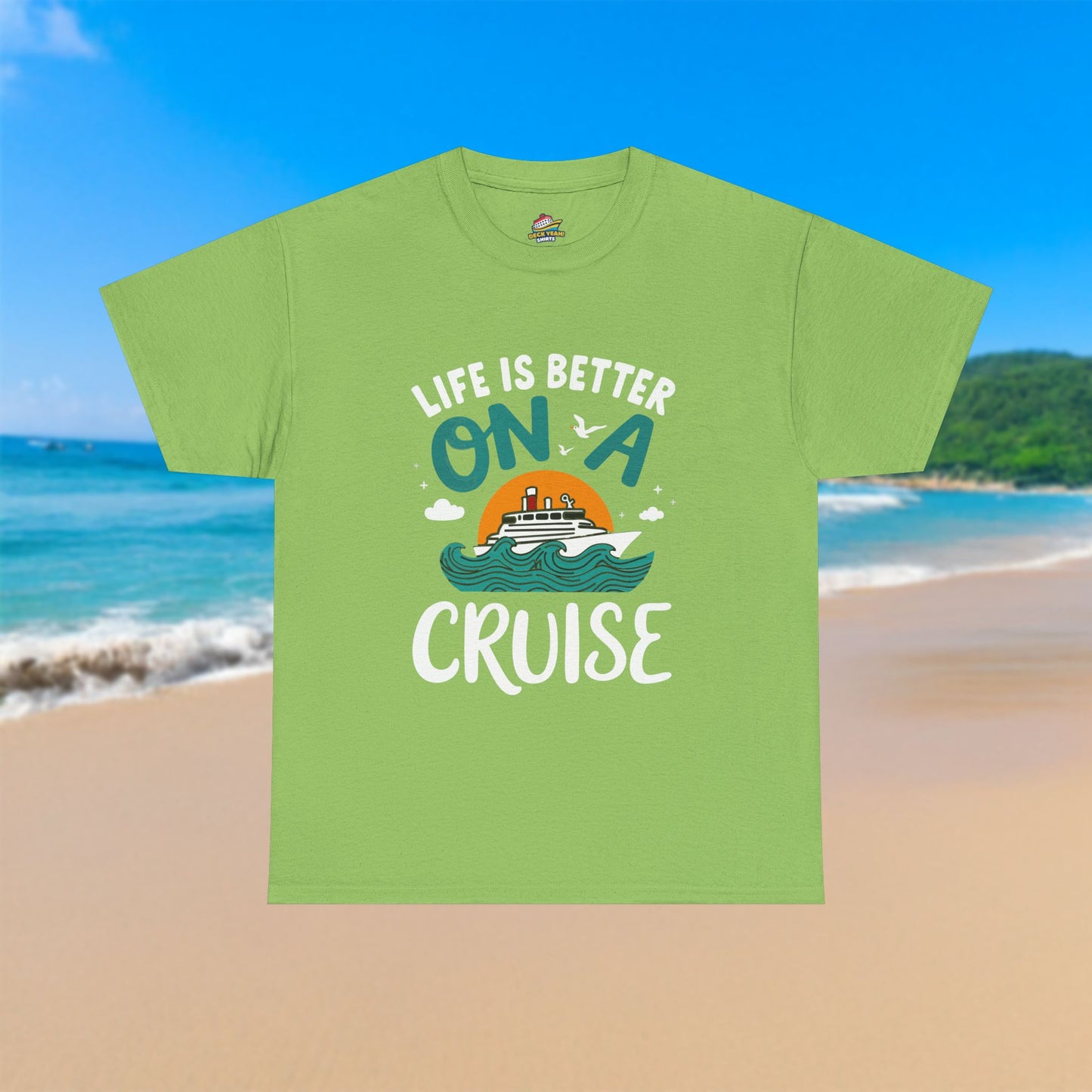 Life Is Better On A Cruise - 100% Cotton T-Shirt