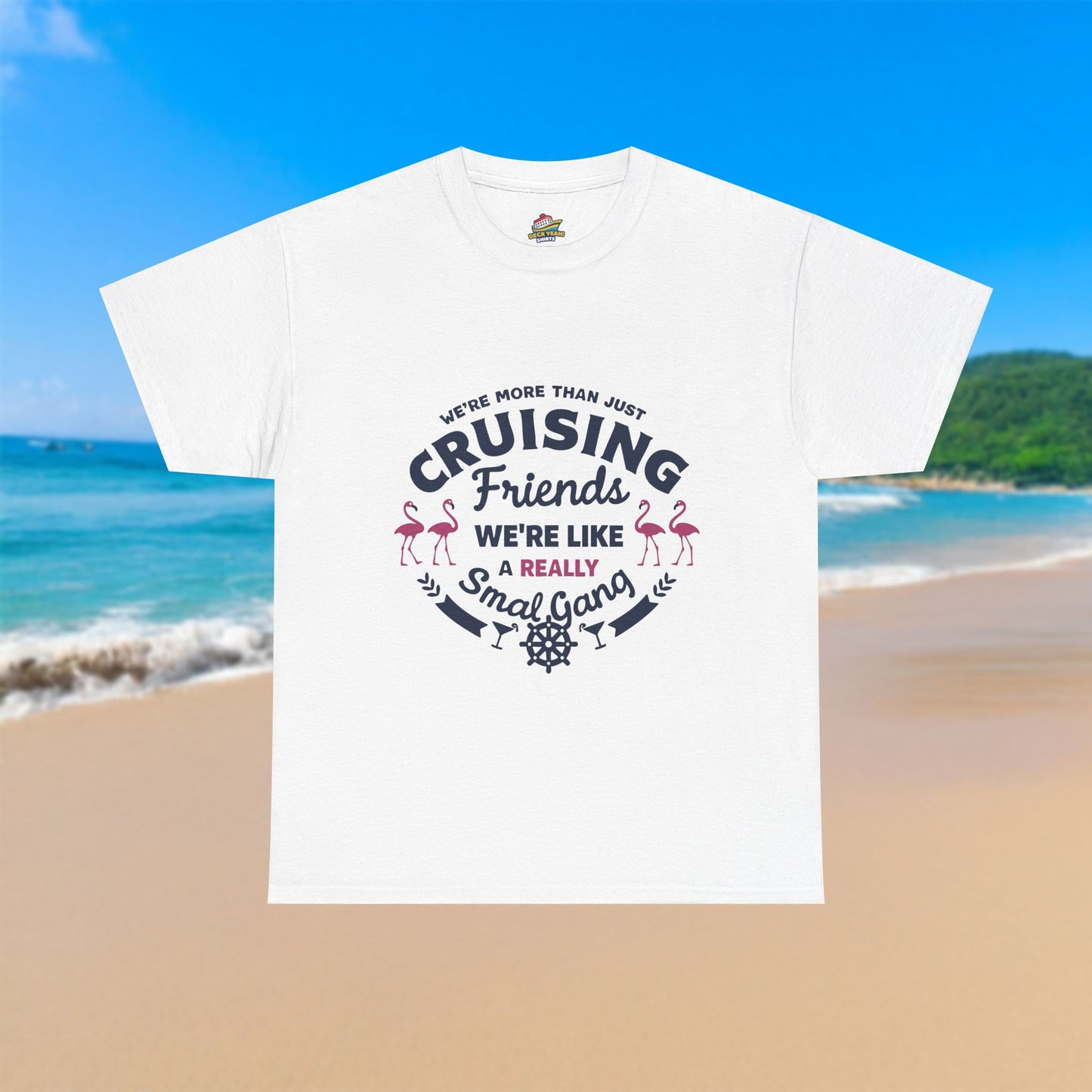 We Are More Than Cruising Friends - 100% Cotton T-Shirt