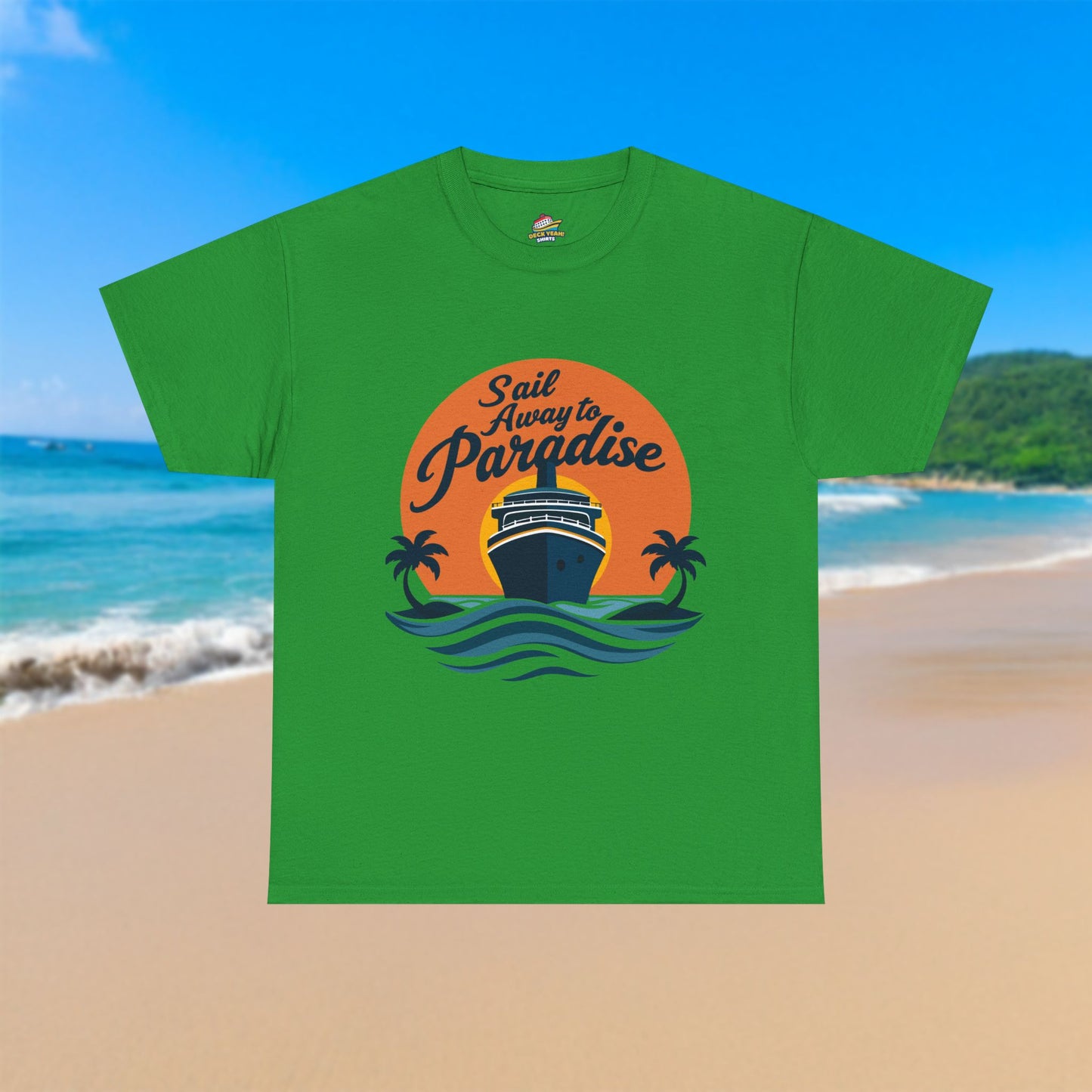 Sail Away to Paradise - 100% Cotton T-Shirt