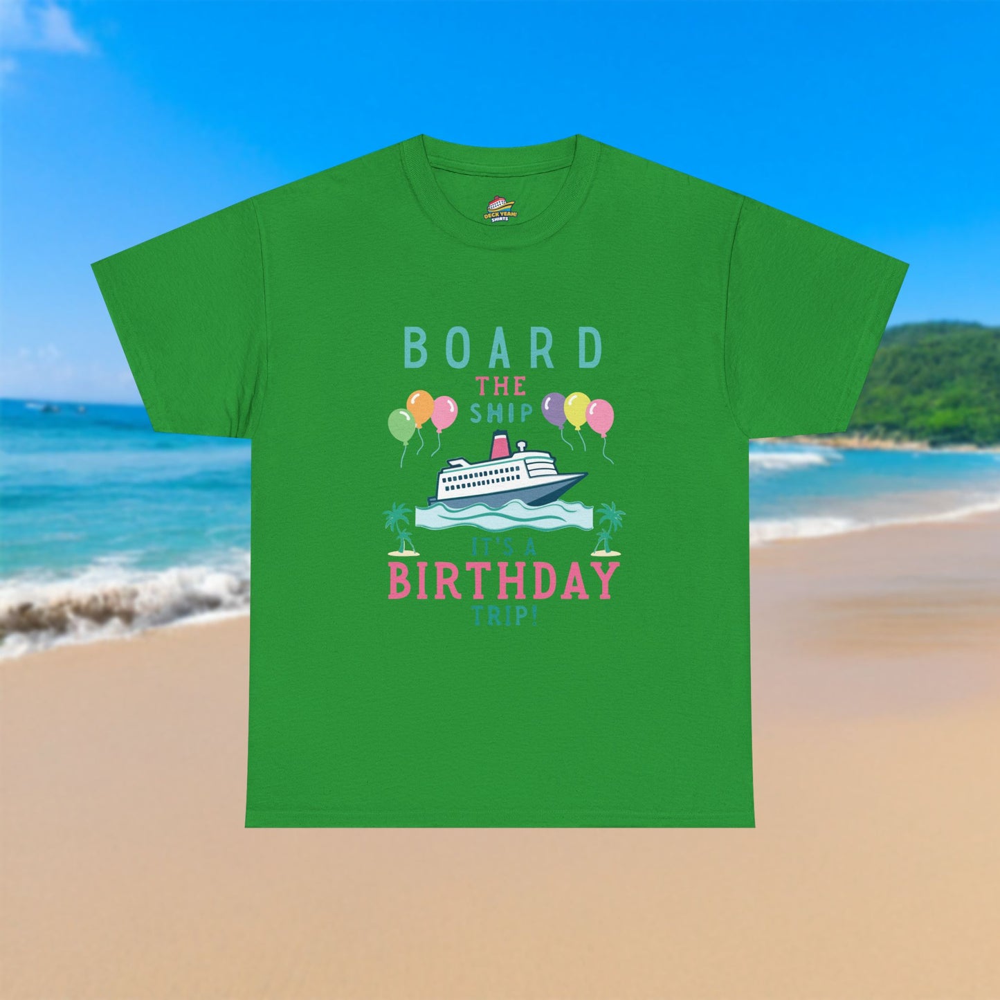 Board The Ship It's A Birthday Trip - 100% Cotton T-Shirt