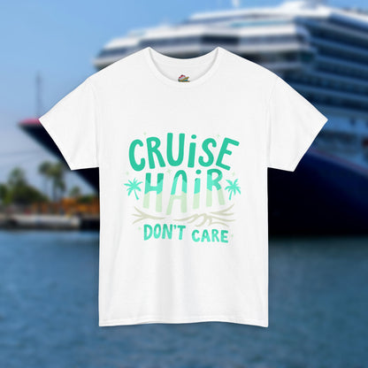 Cruise Hair, Don't Care - 100% Cotton T-Shirt