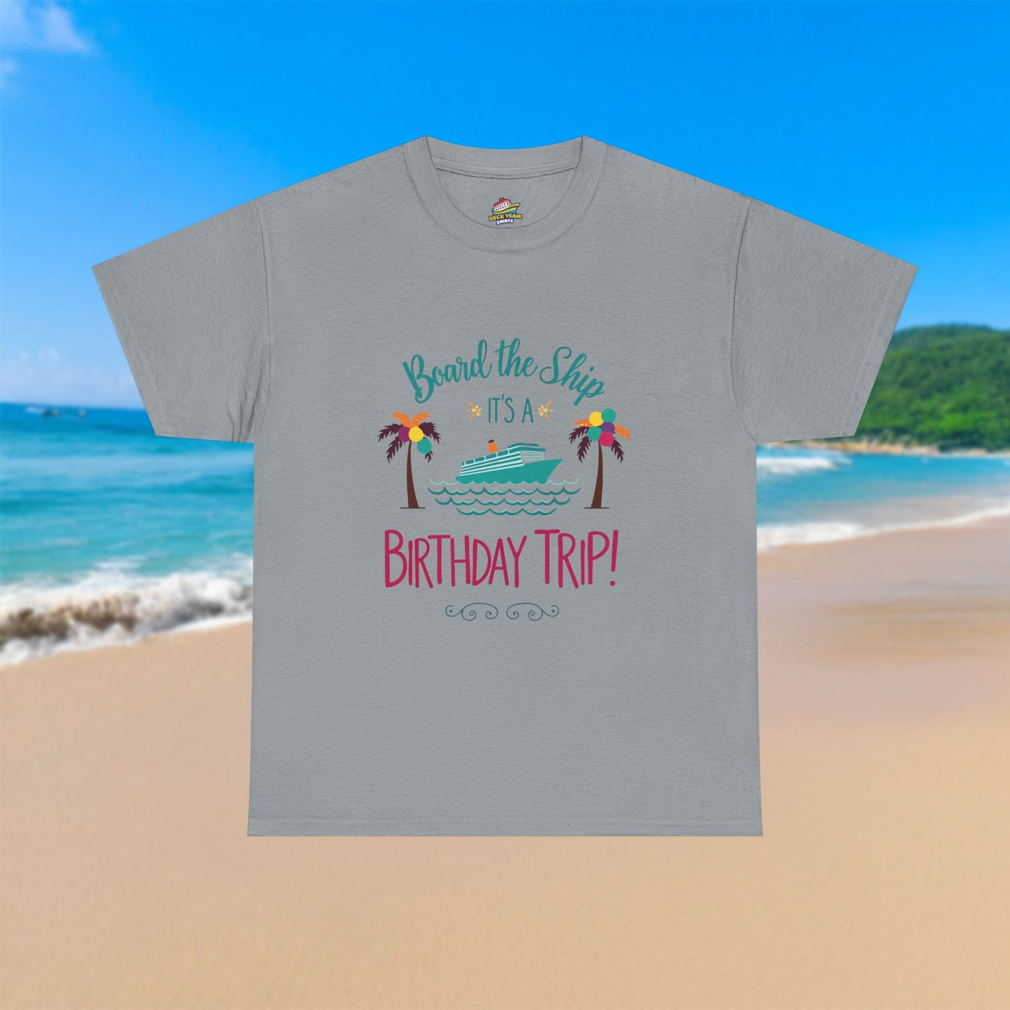 Board The Ship It's A Birthday Trip - 100% Cotton T-Shirt