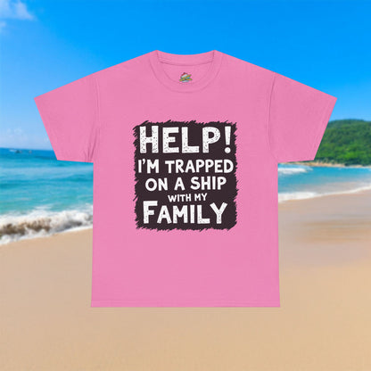 Help! Trapped on a Ship - 100% Cotton T-Shirt