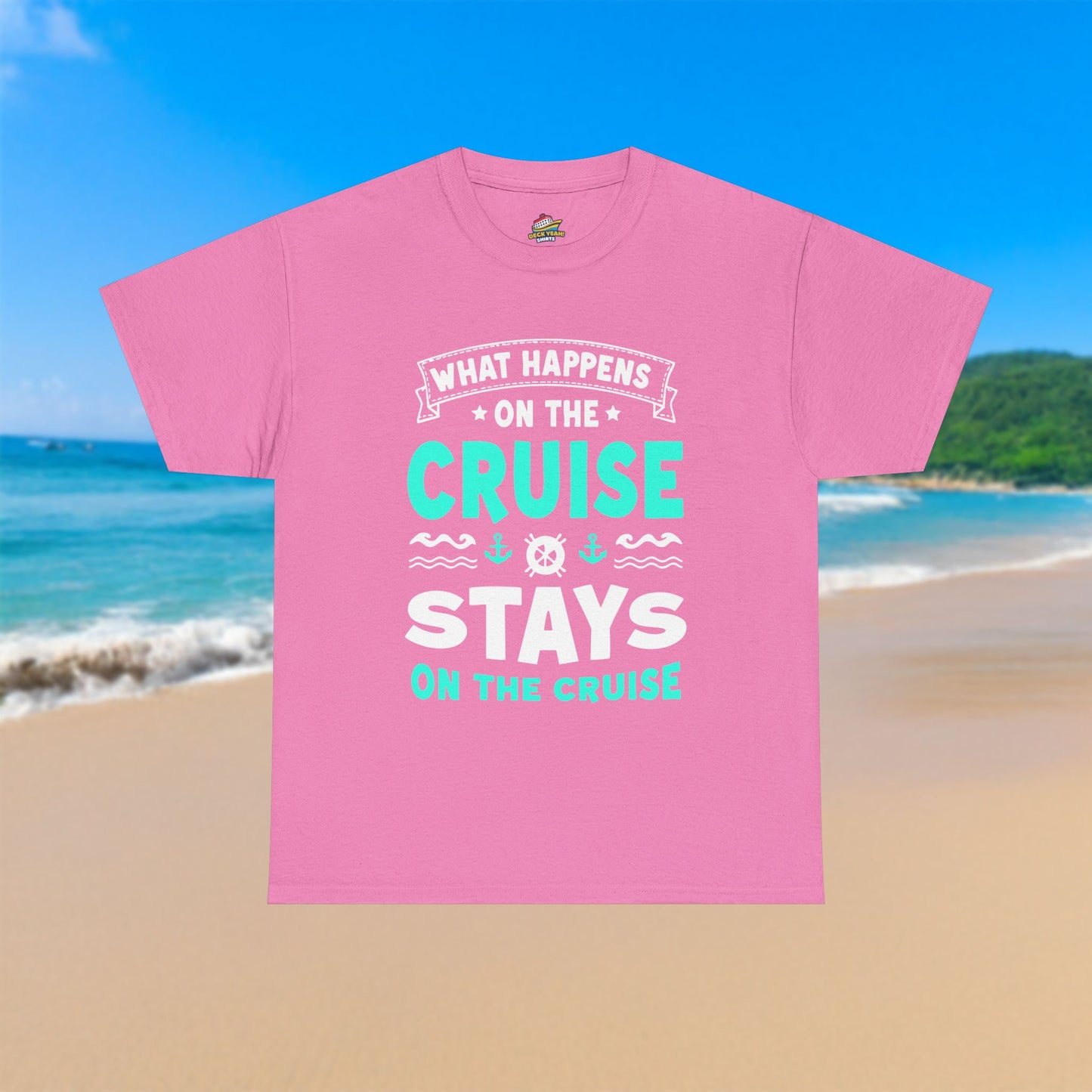 What Happens Stays On The Cruise - 100% Cotton T-Shirt