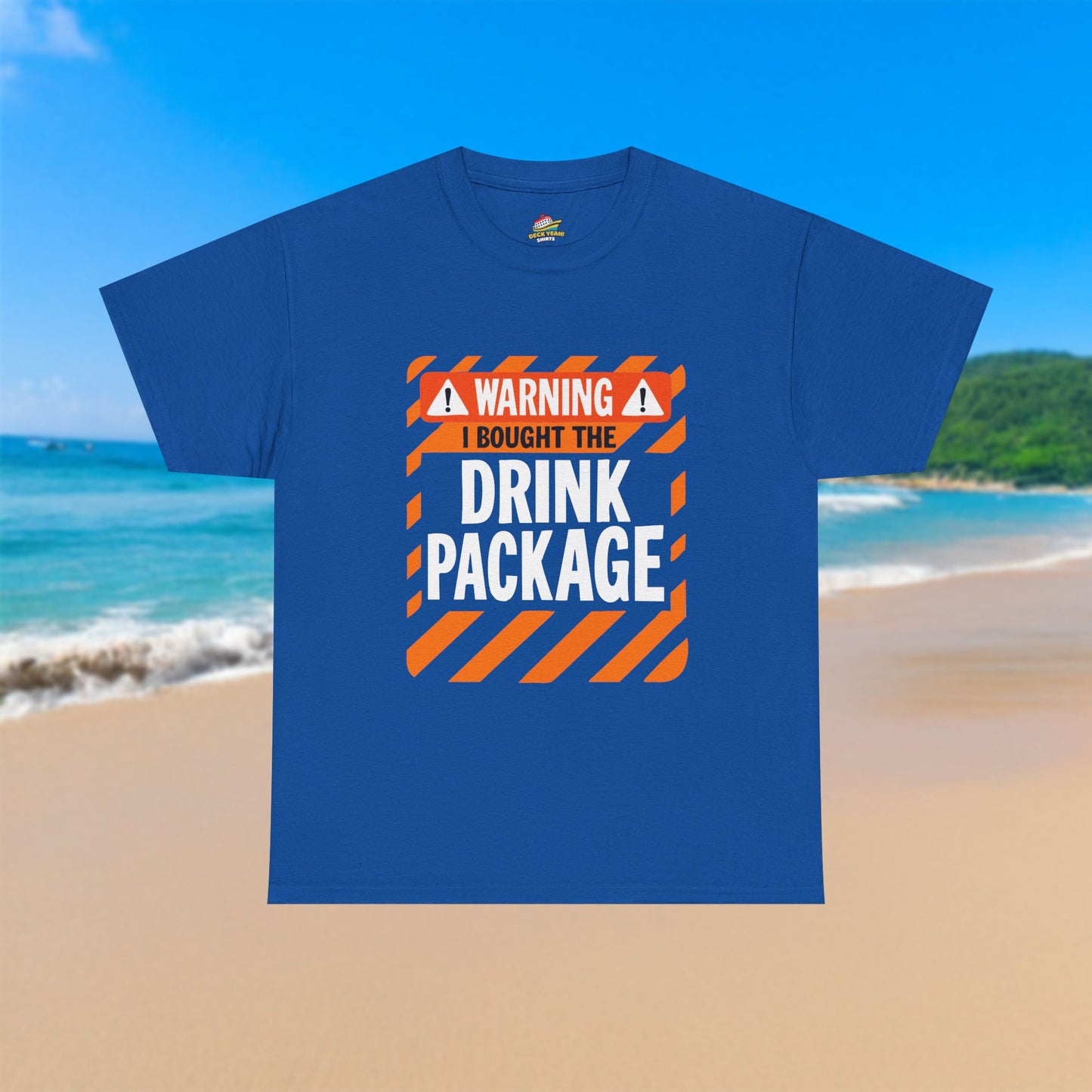 Warning I Bought The Drink Package - 100% Cotton T-Shirt