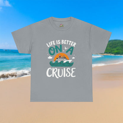 Life Is Better On A Cruise - 100% Cotton T-Shirt