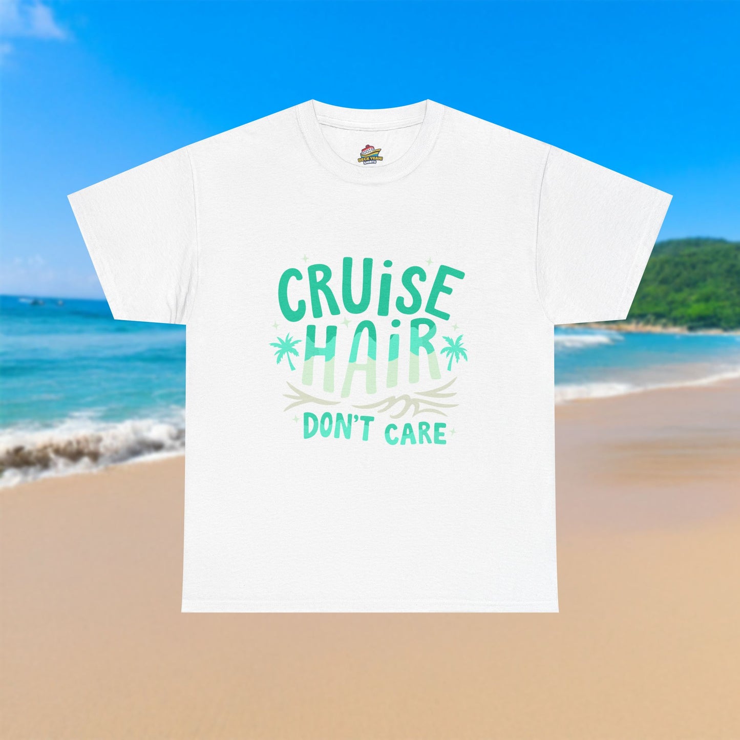 Cruise Hair, Don't Care - 100% Cotton T-Shirt