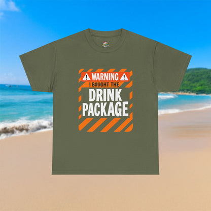 Warning I Bought The Drink Package - 100% Cotton T-Shirt