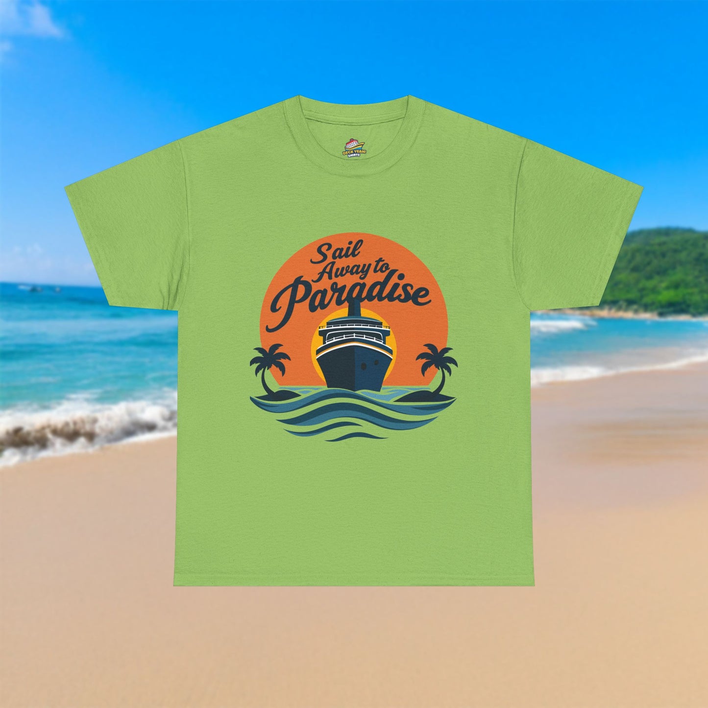 Sail Away to Paradise - 100% Cotton T-Shirt