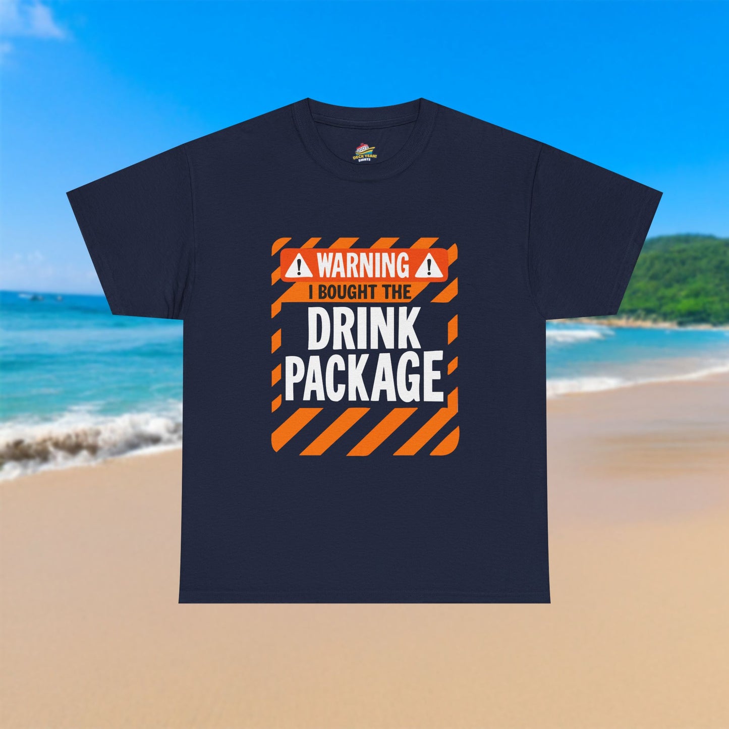 Warning I Bought The Drink Package - 100% Cotton T-Shirt