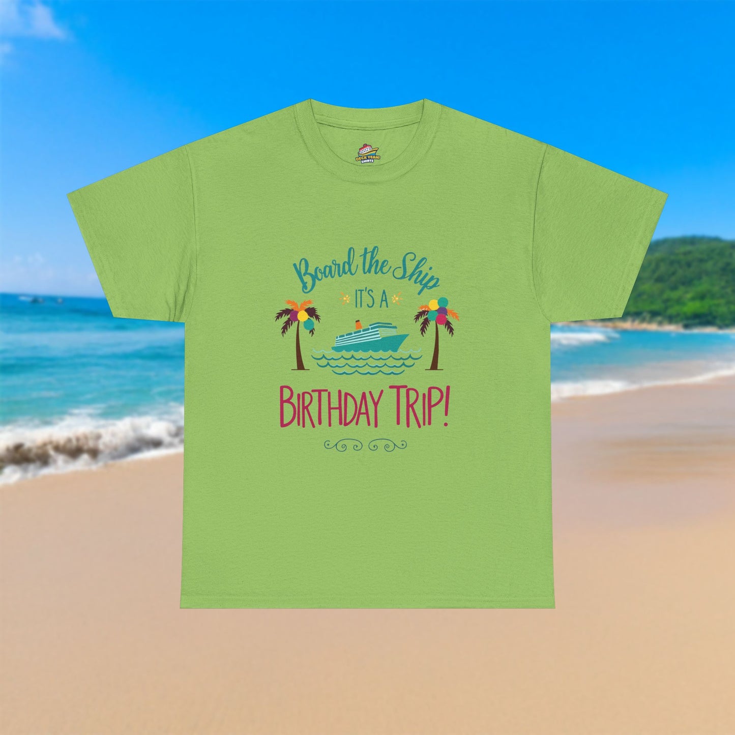 Board The Ship It's A Birthday Trip - 100% Cotton T-Shirt