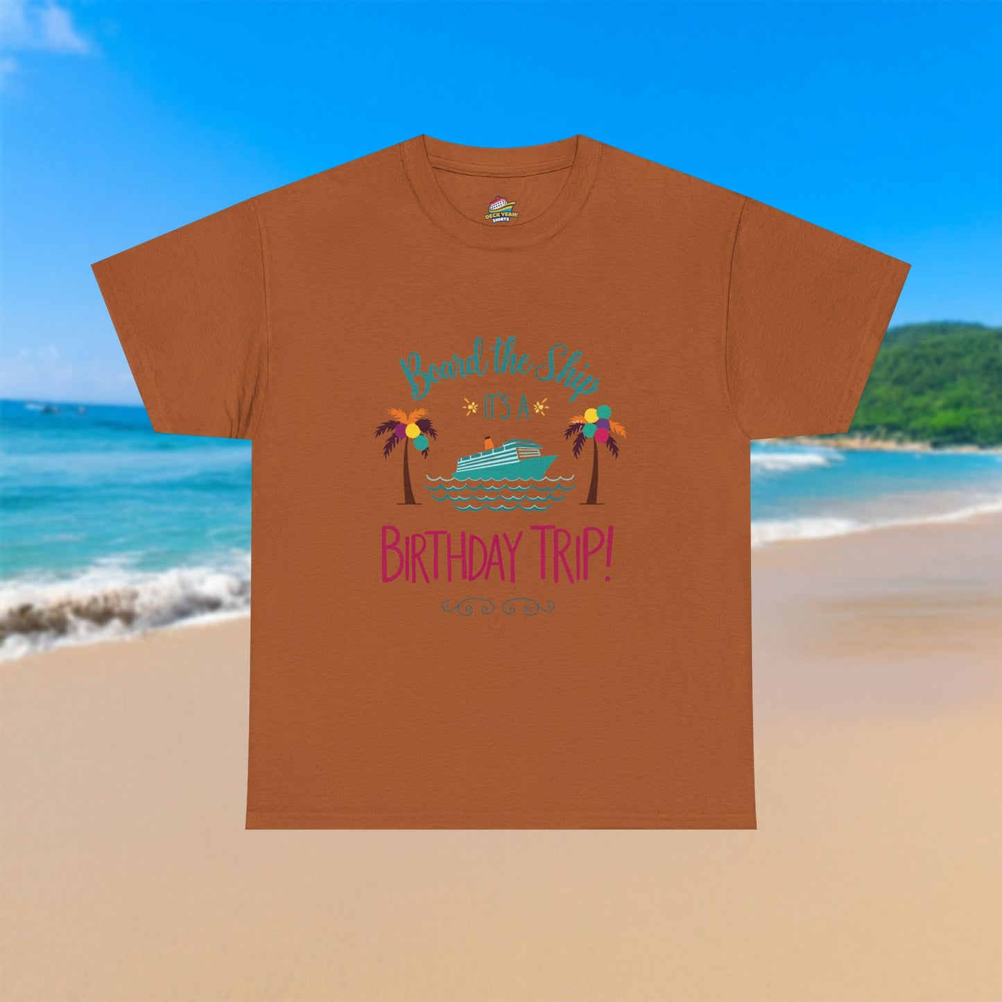 Board The Ship It's A Birthday Trip - 100% Cotton T-Shirt