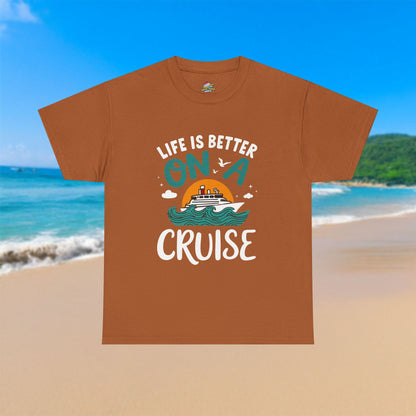 Life Is Better On A Cruise - 100% Cotton T-Shirt