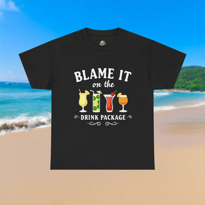 Blame The Drink Package - 100% Cotton T-Shirt